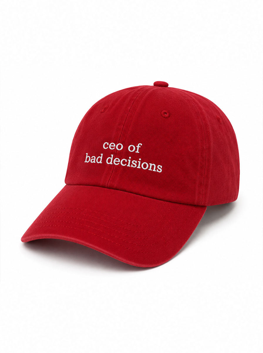 CEO of bad decisions Cap