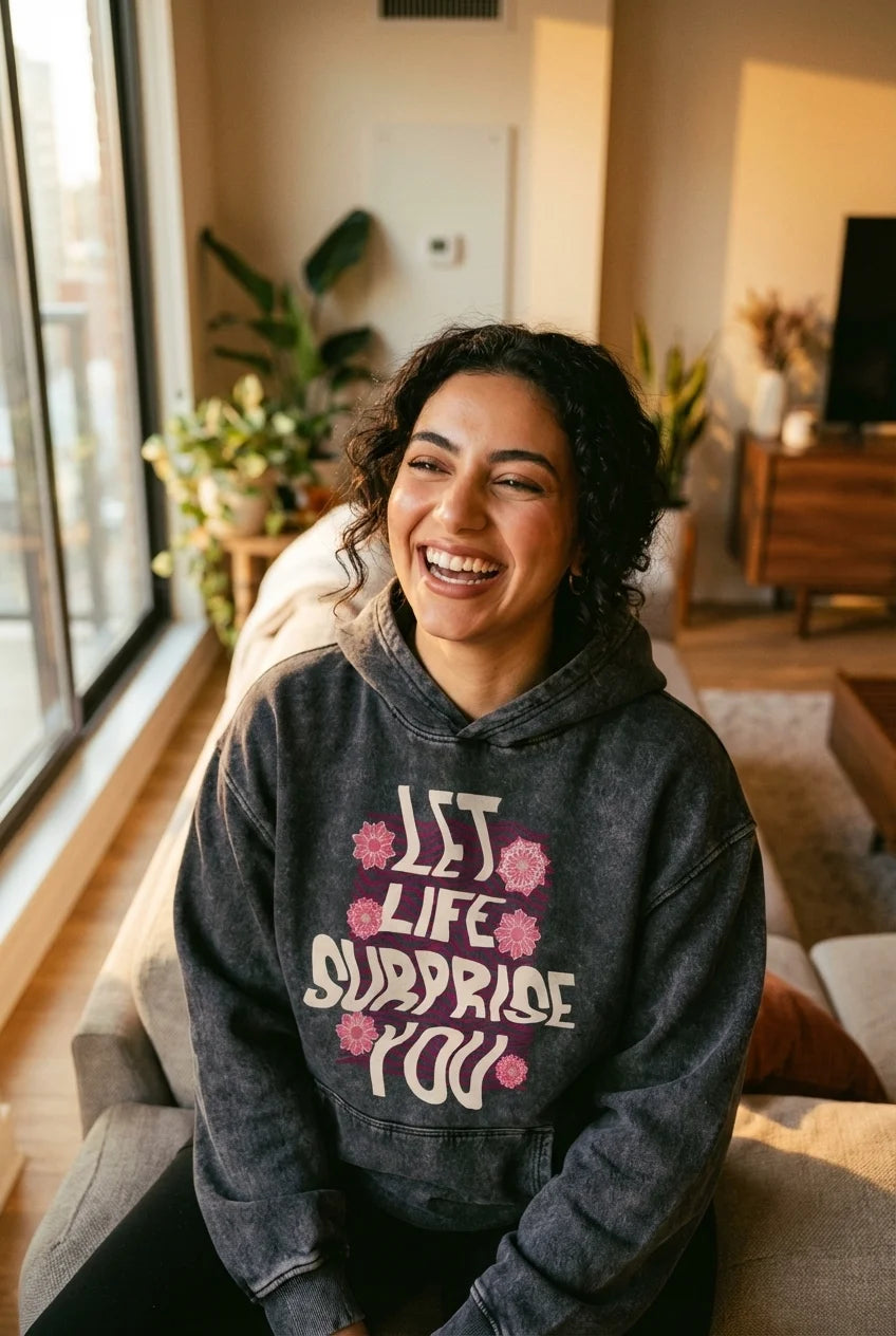 Let Life Surprise You Hoodie